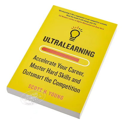 Ultralearning Accelerate Your Career By Scott H. Young Master Hard Skills and Outsmart The Competition English Book