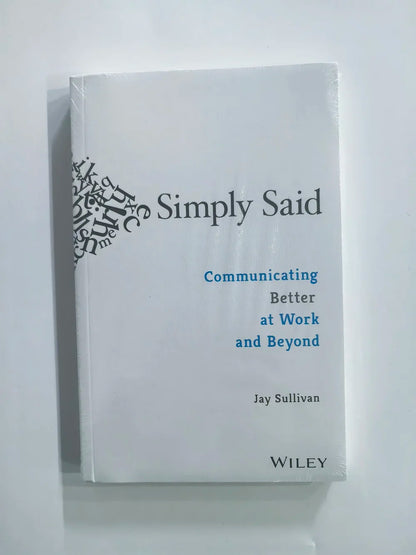Simply Said by Jay Sullivan Communicating Better at Work and Beyond English book