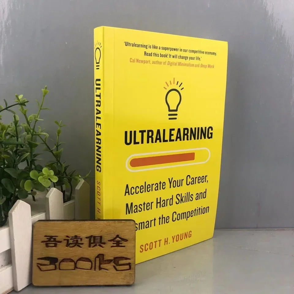 Ultralearning Accelerate Your Career By Scott H. Young Master Hard Skills and Outsmart The Competition English Book